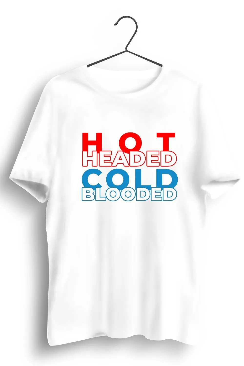 Hot Headed Cold Blooded Graphic Printed White Tshirt