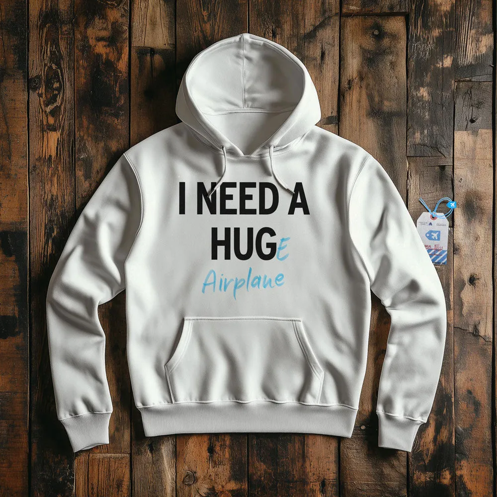 I Need a Hug-e Airplane - Pullover Hoodie